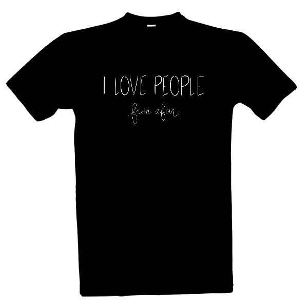 Tričko s potiskem Miluju lidi / I love people - pánské